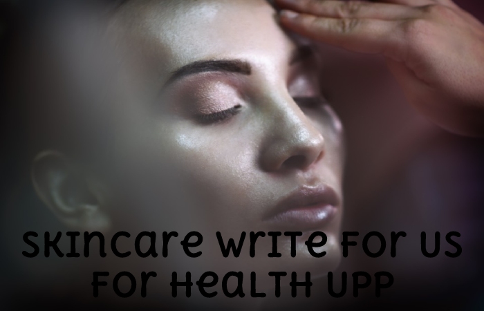 skincare write for us 