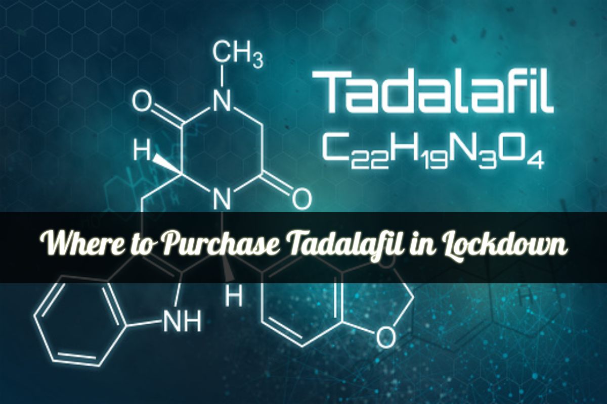 Where to Purchase Tadalafil in Lockdown