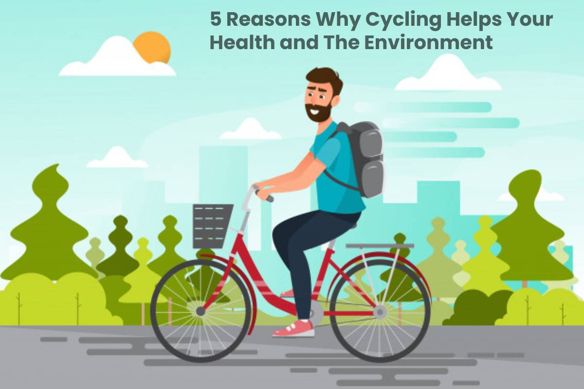 Why Cycling Helps Your Health and  Environment?- 2024