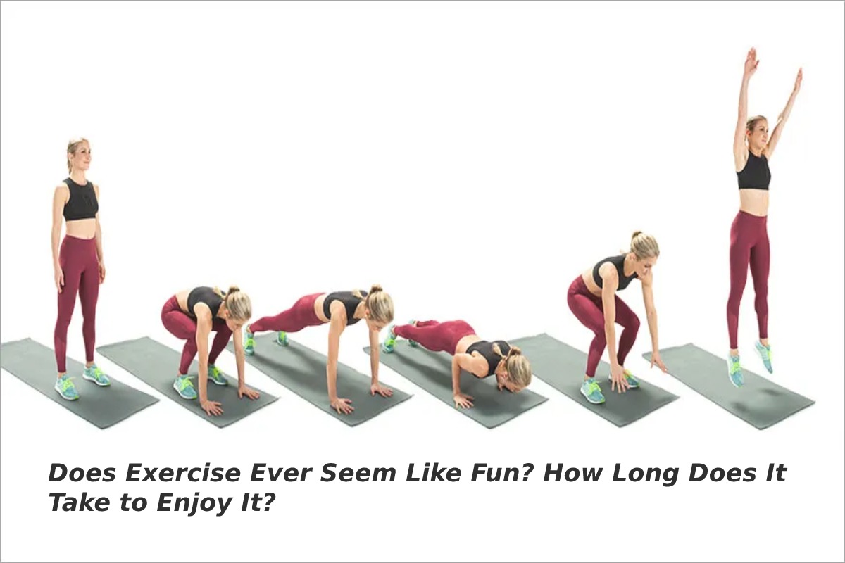 Does Exercise Ever Seem Like Fun? – 2023