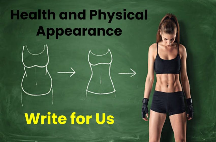 Health and Physical Appearance Write for Us
