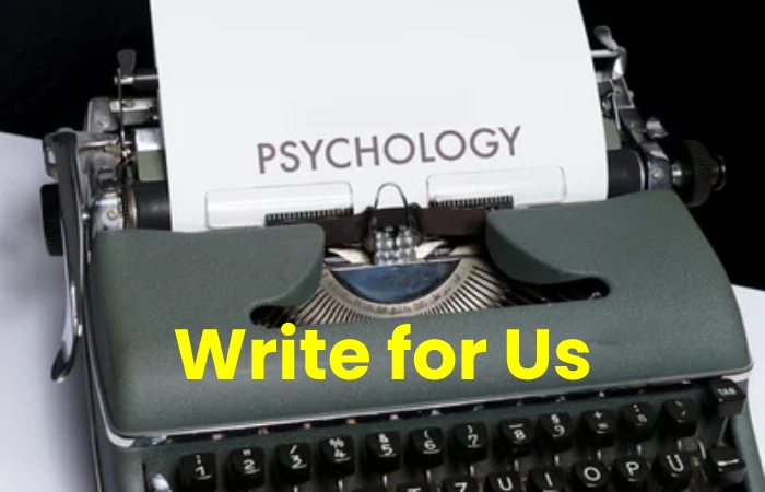 Psychology write for us