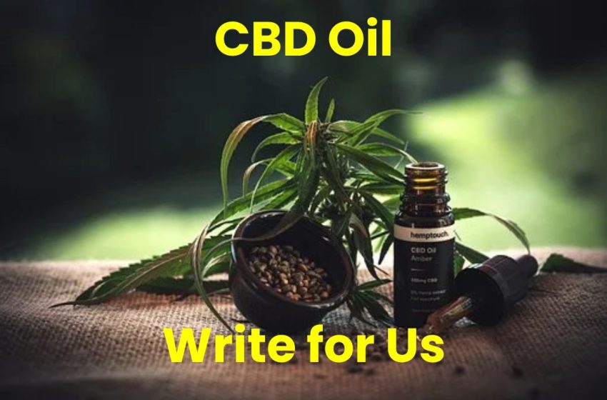 cbd oil write for us