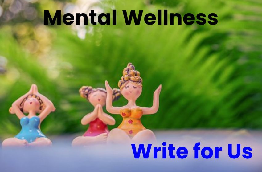 mental wellness write for us