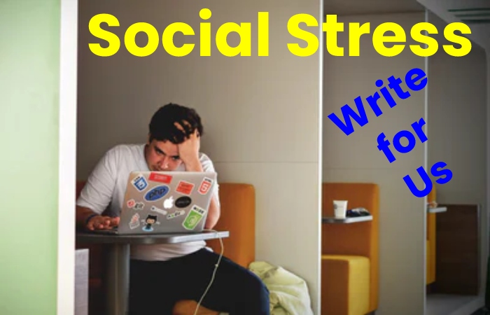 social stress write for us