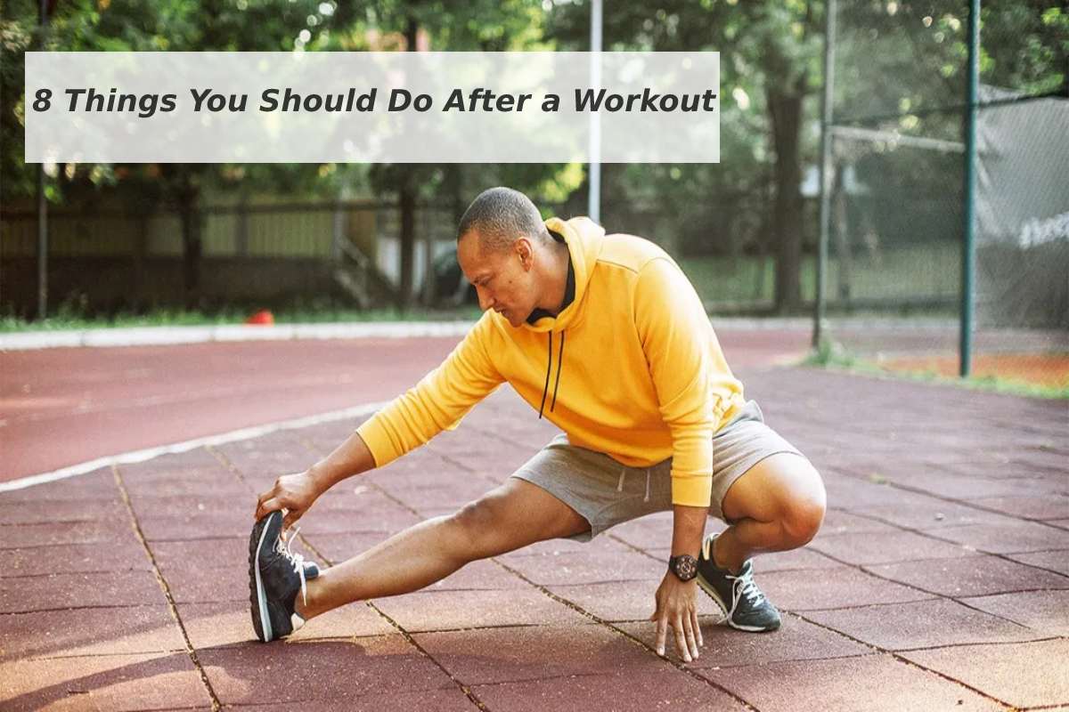 8 Things You Should Do After a Workout – 2023