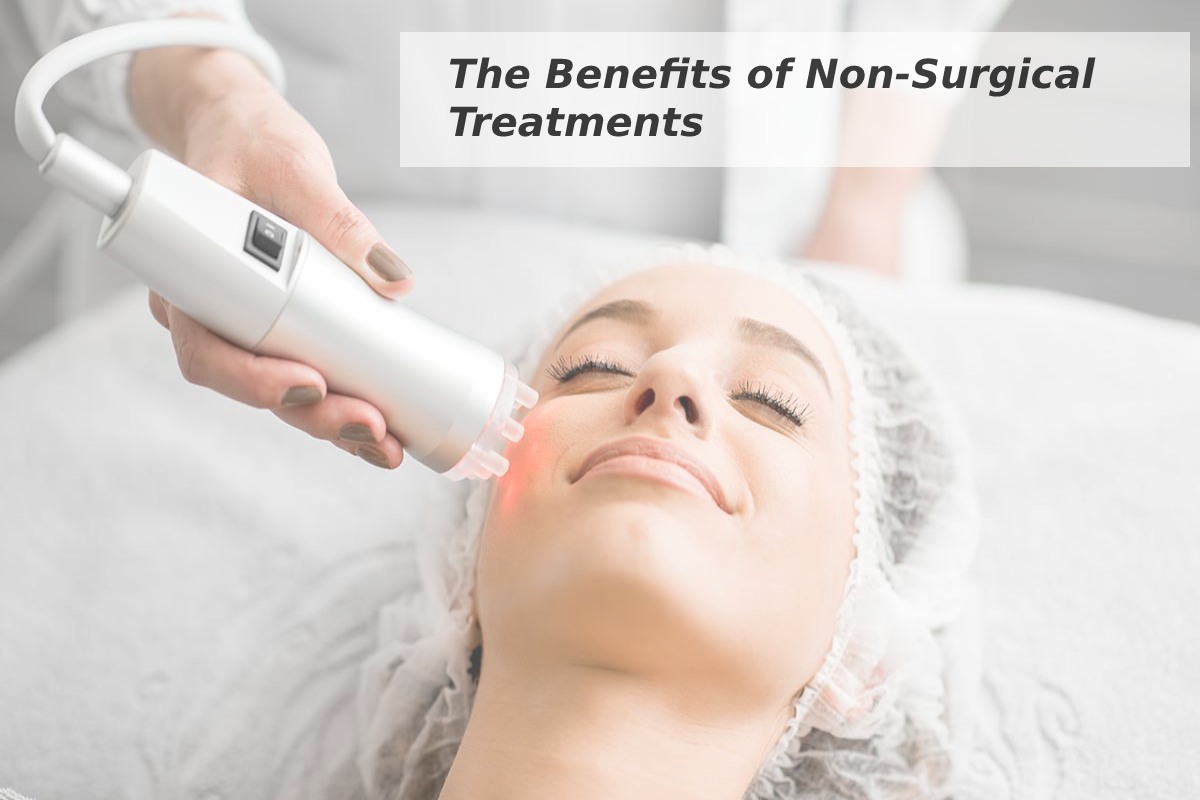 The Benefits of Non-Surgical Treatments – 2024