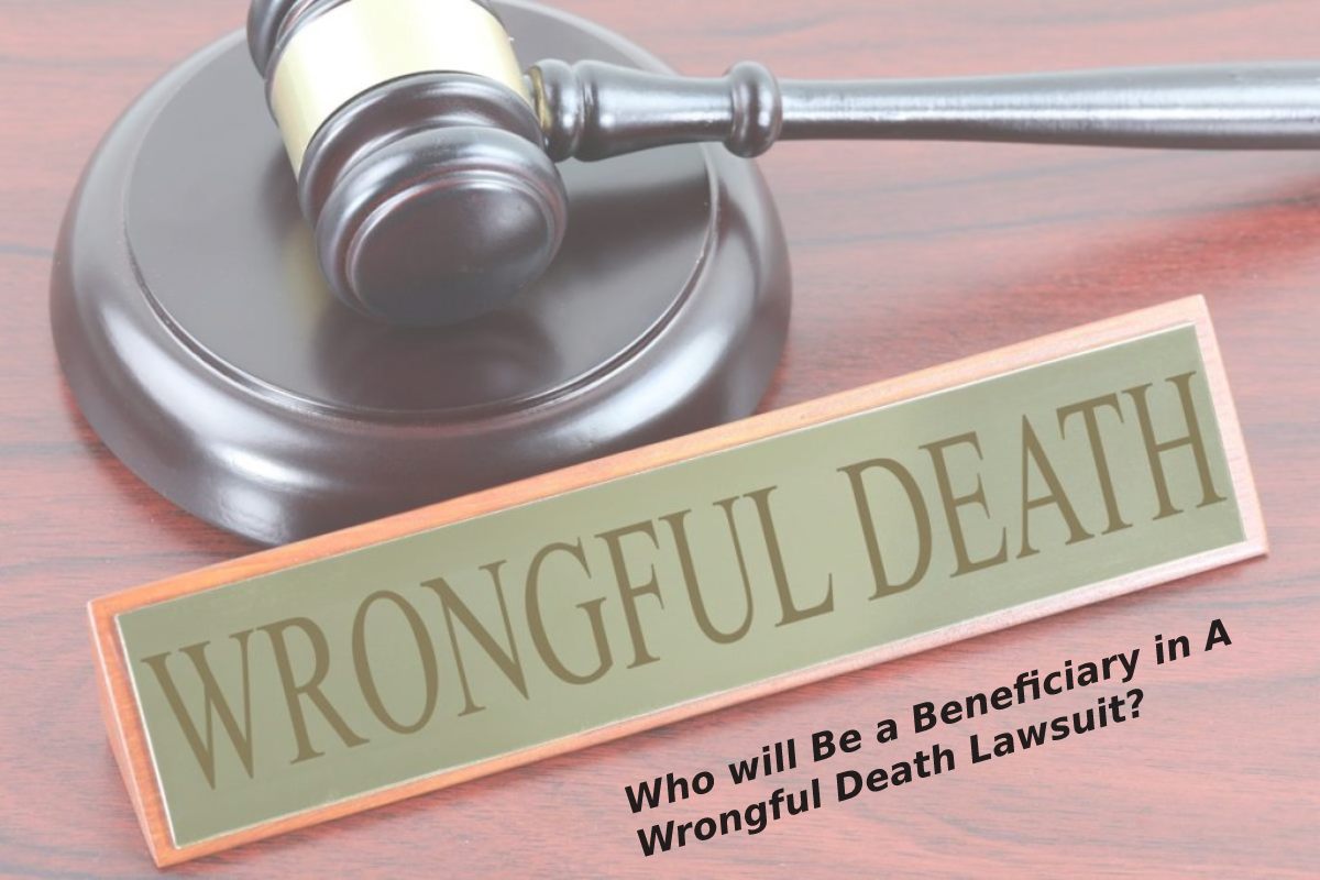 Who will Be a Beneficiary in A Wrongful Death Lawsuit? – 2024