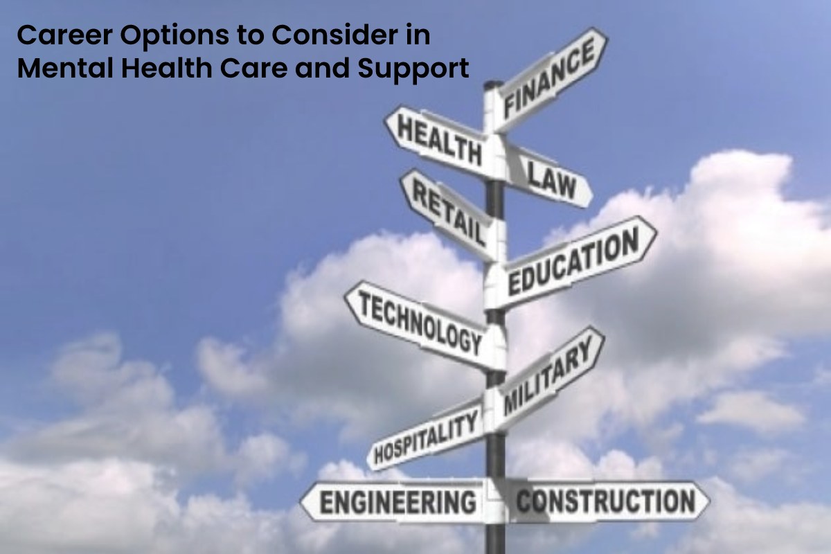 Career Options to Consider in Mental Health Care and Support