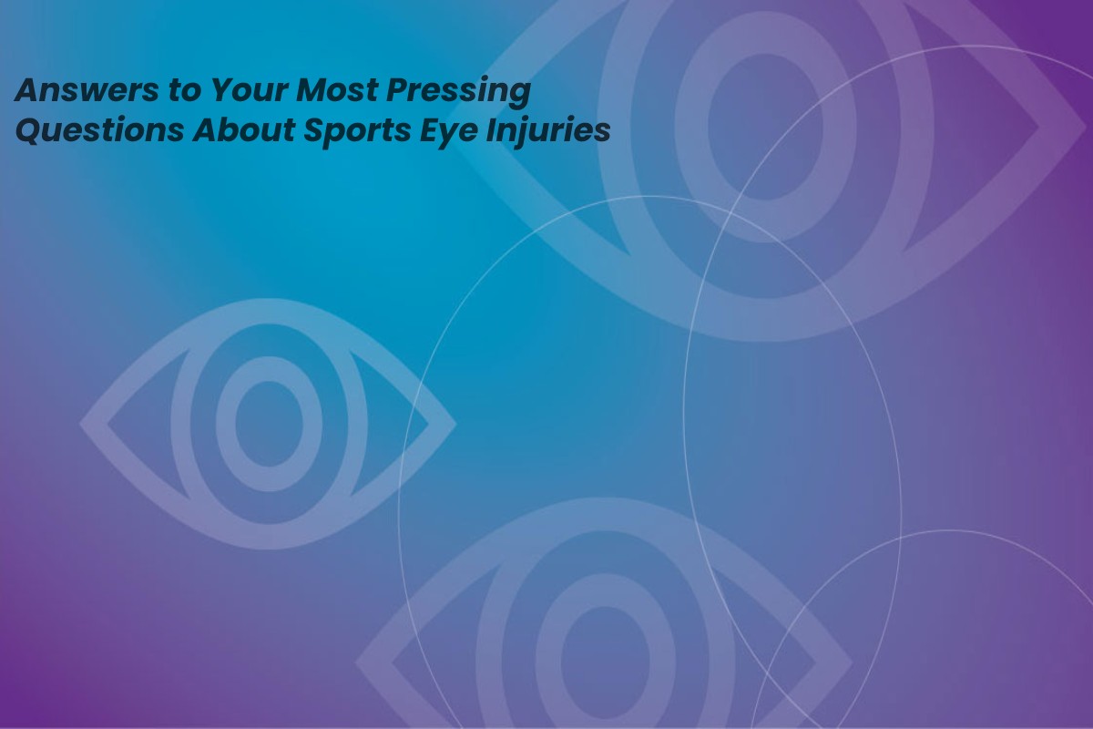 Answers to Questions About Sports Eye Injuries [2024]