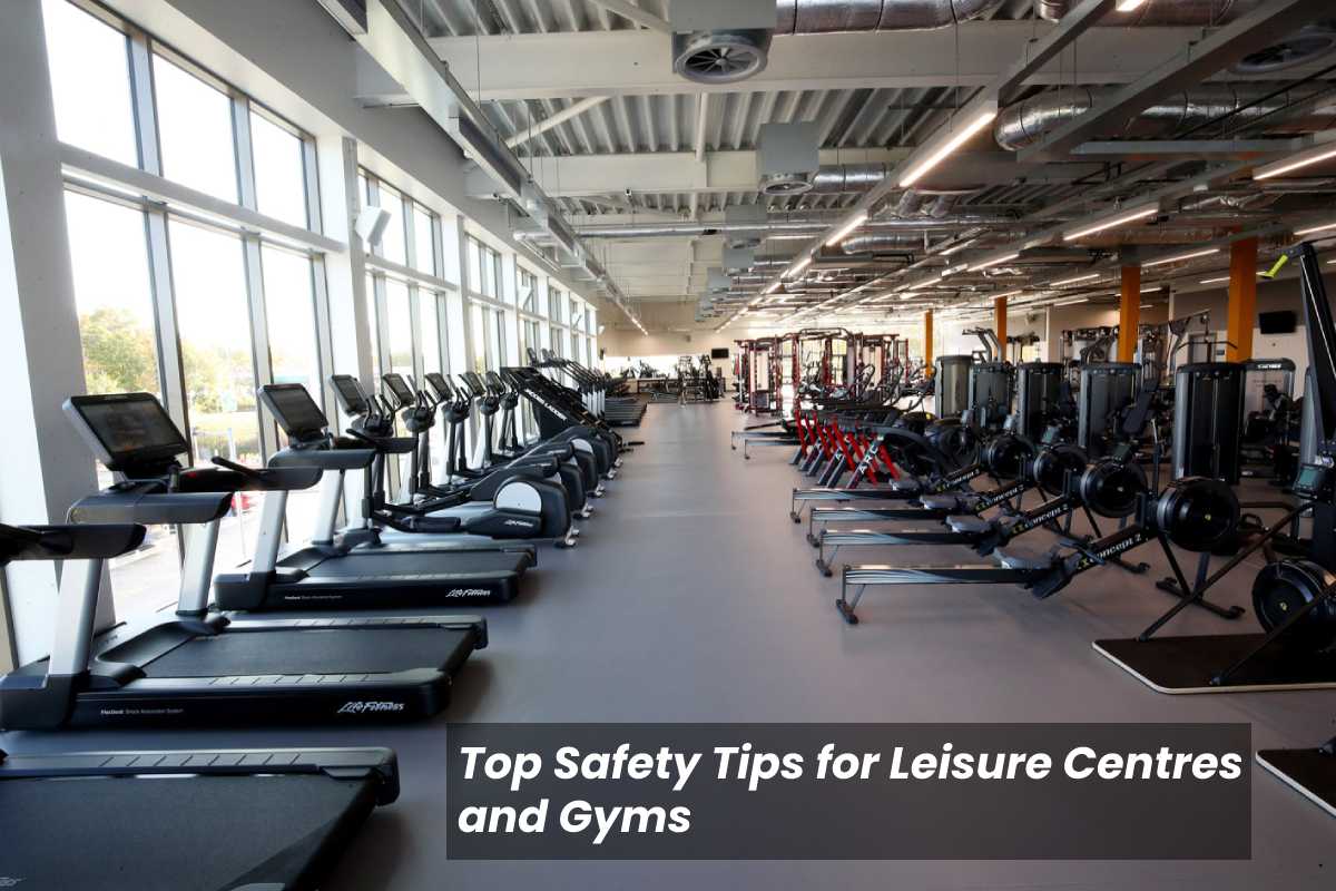 Top Safety Tips for Leisure Centre’s and Gyms – 2024