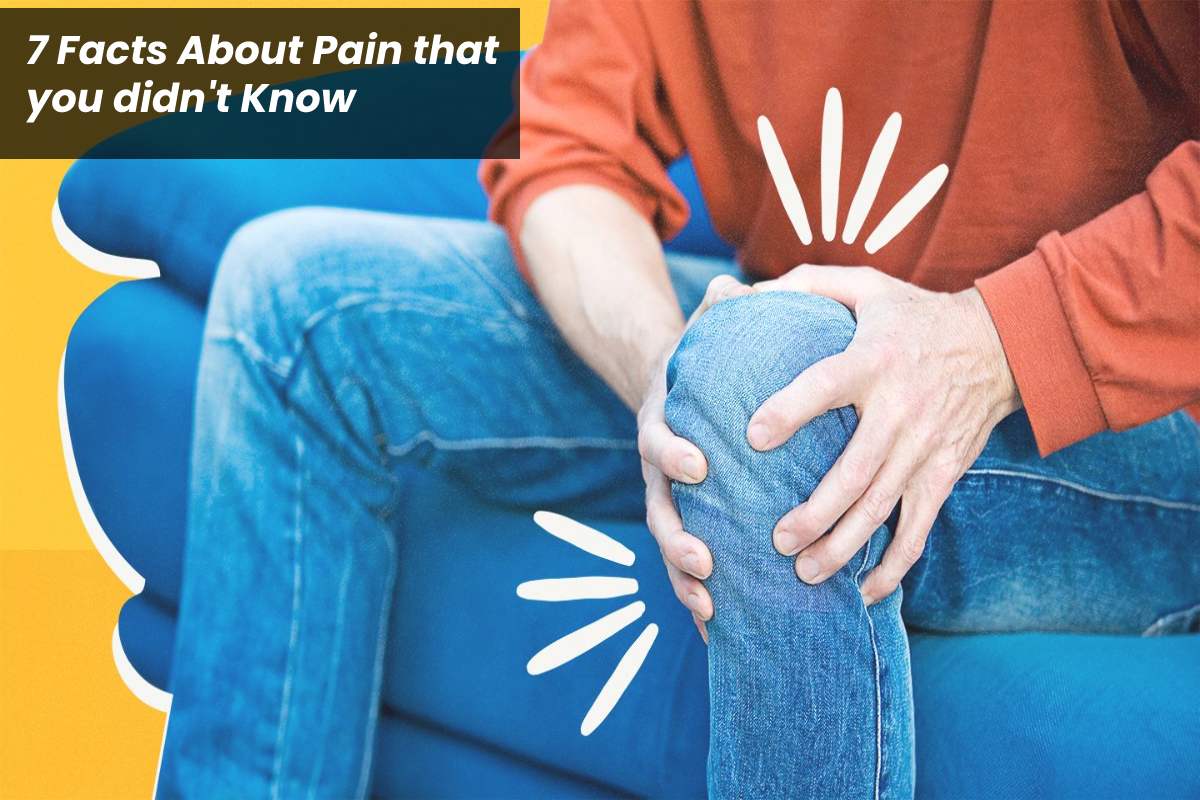 7 Facts About Pain that you didn’t Know – 2023