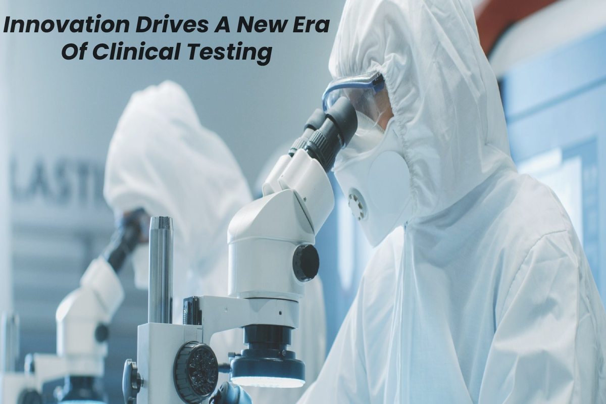 Innovation Drives A New Era of Clinical Testing – 2023