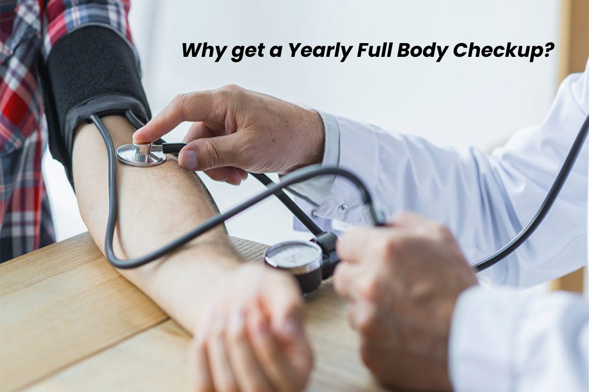 Why get a Yearly Full Body Checkup? – 2024