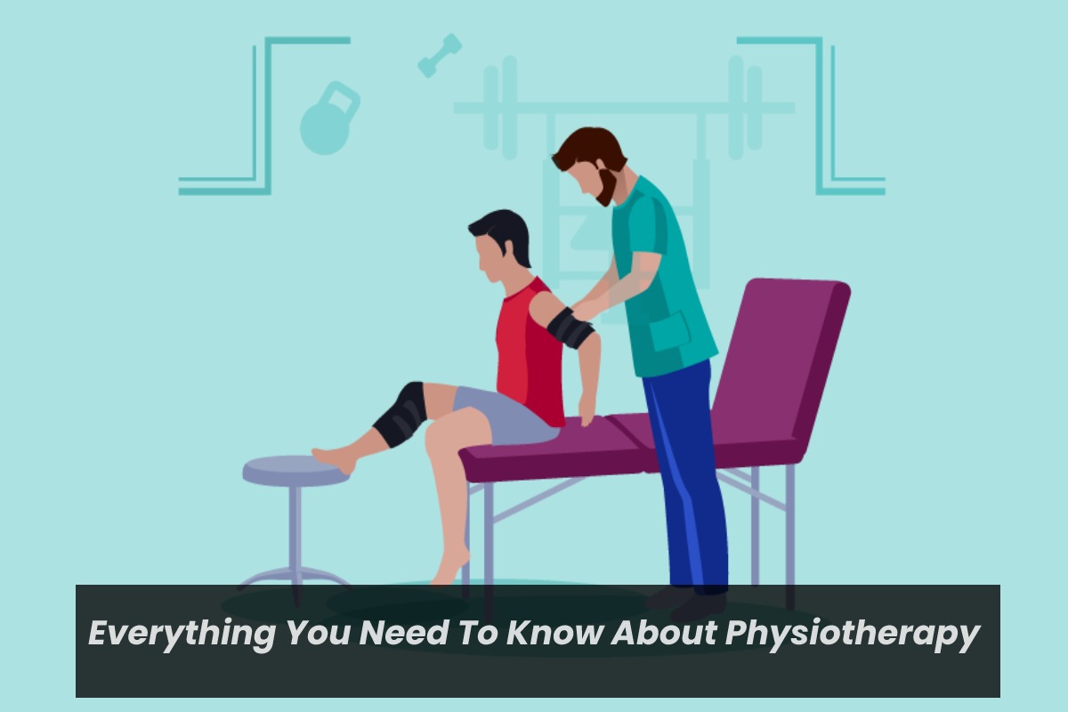 Everything You Need To Know About Physiotherapy