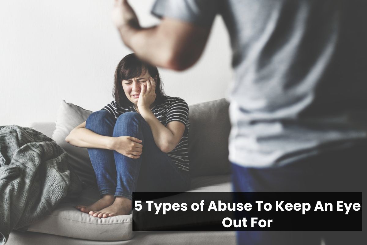 5 Types of Abuse To Keep An Eye Out For – 2023