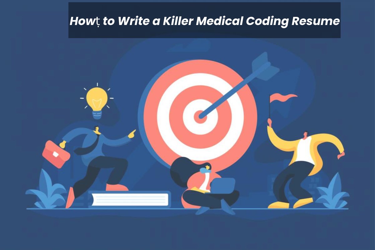 How to Write a Killer Medical Coding Resume? – 2024