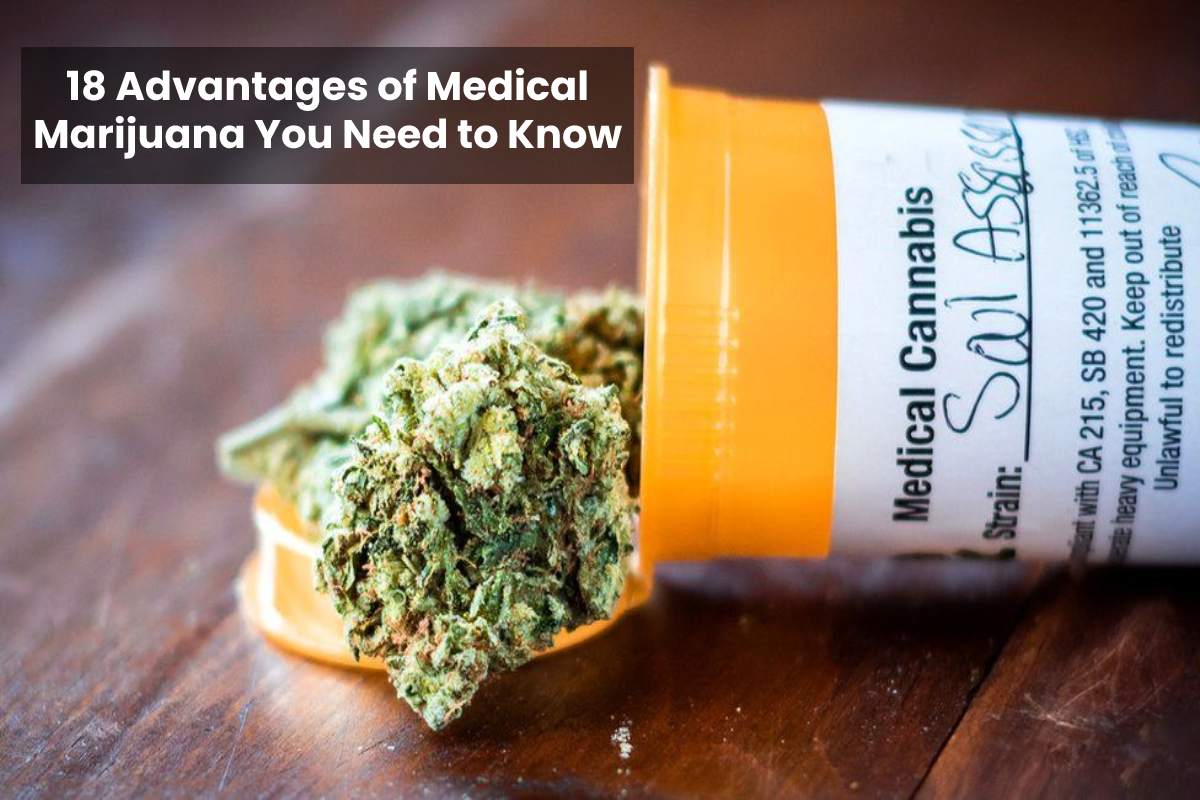 18 Advantages of Medical Marijuana You Need to Know – 2024