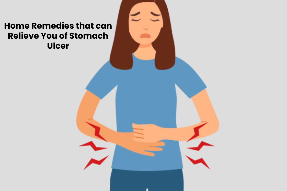 Home Remedies that can Relieve You of Stomach Ulcer – 2023