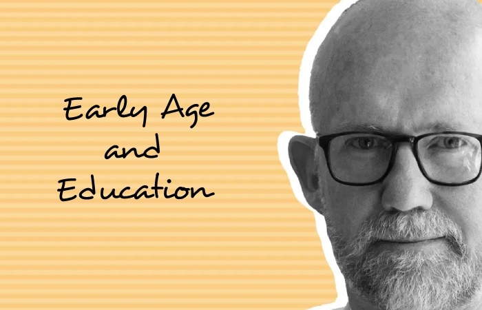 Early Age and Education