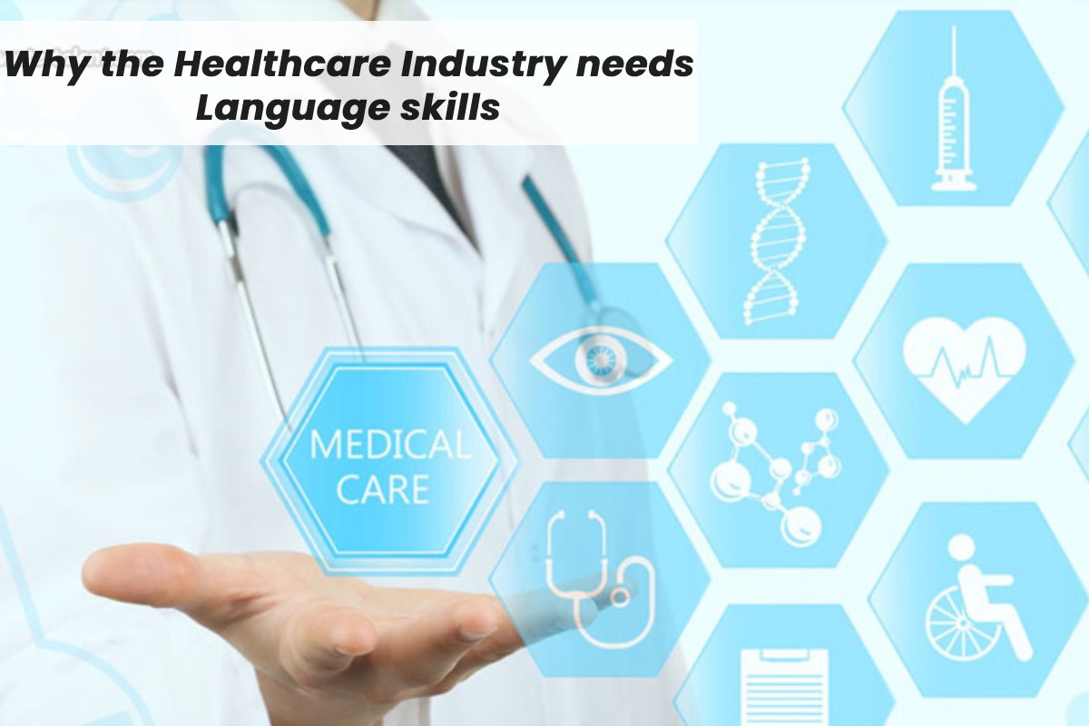 Why the Healthcare Industry needs Language skills – 2024