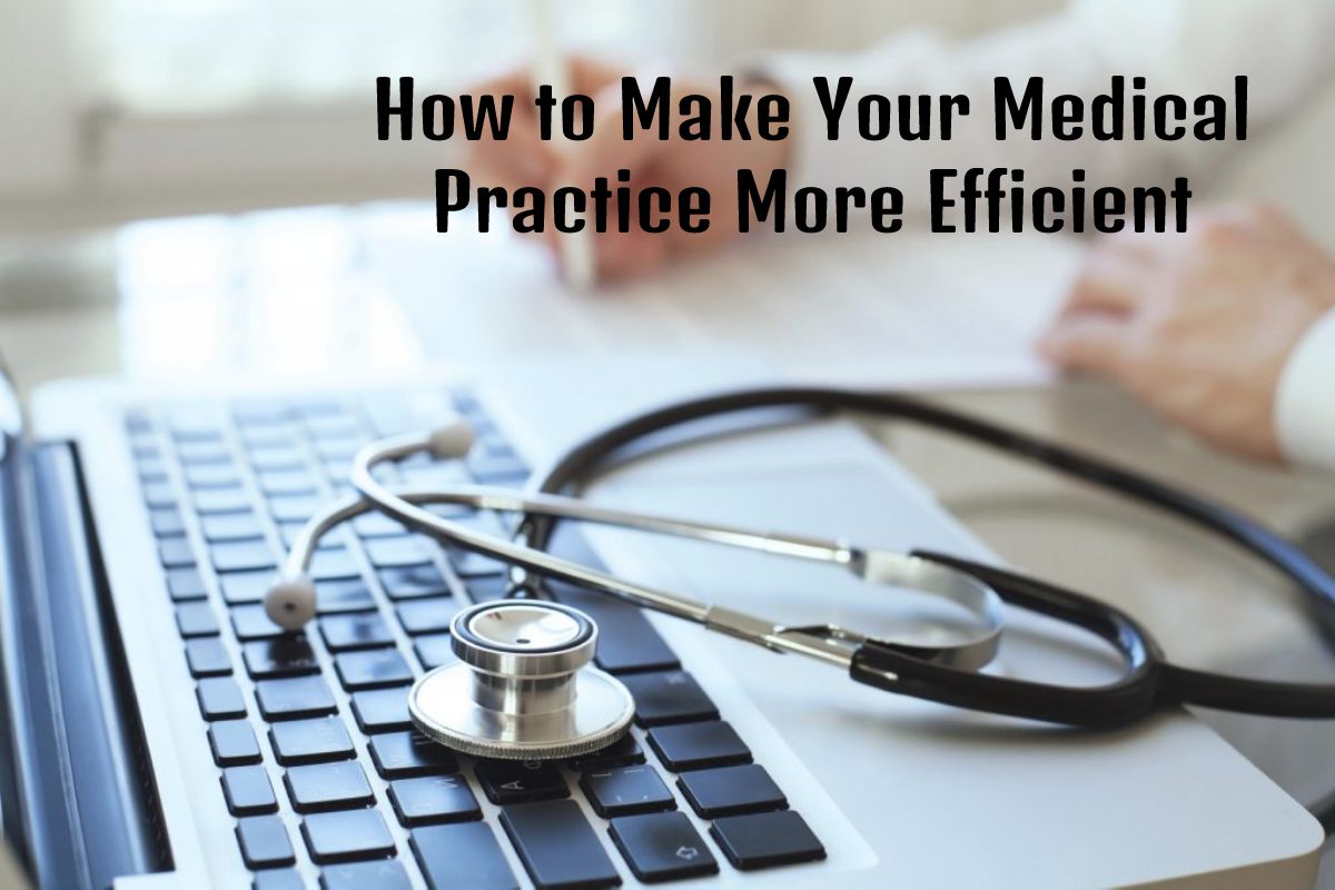 How to Make Your Medical Practice More Efficient? – 2024