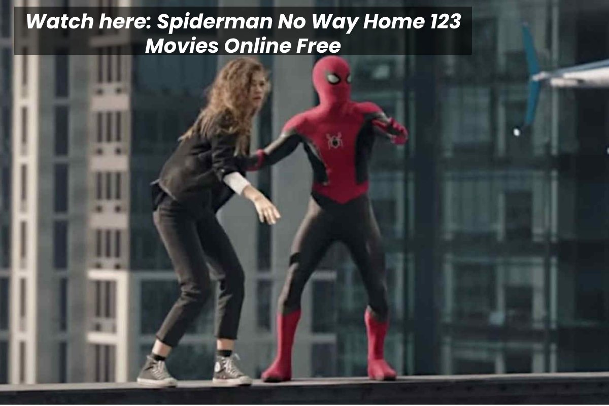 Watch here: Spiderman No Way Home 123 Movies Online Free