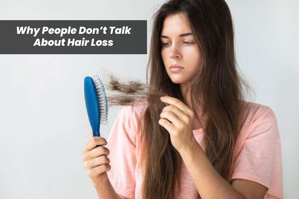 Why People Don’t Talk About Hair Loss – 2024