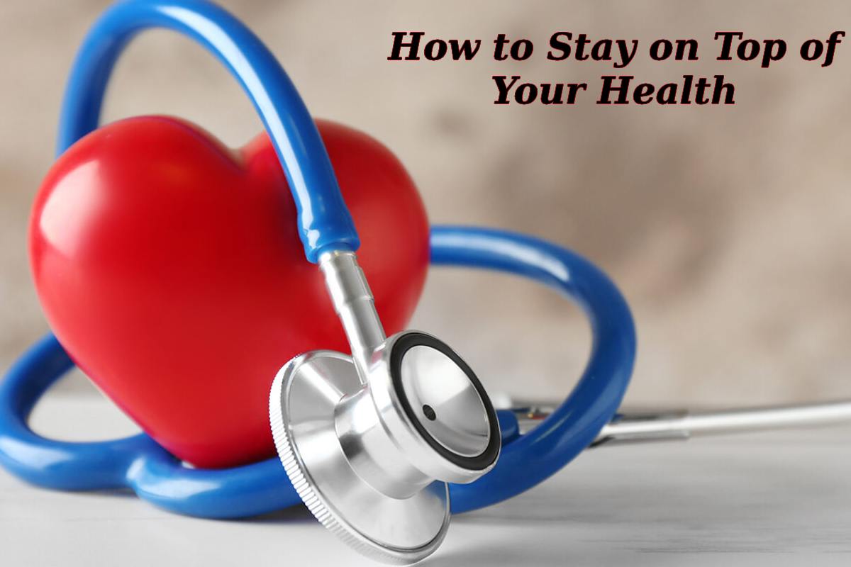How to Stay on Top of Your Health – 2023