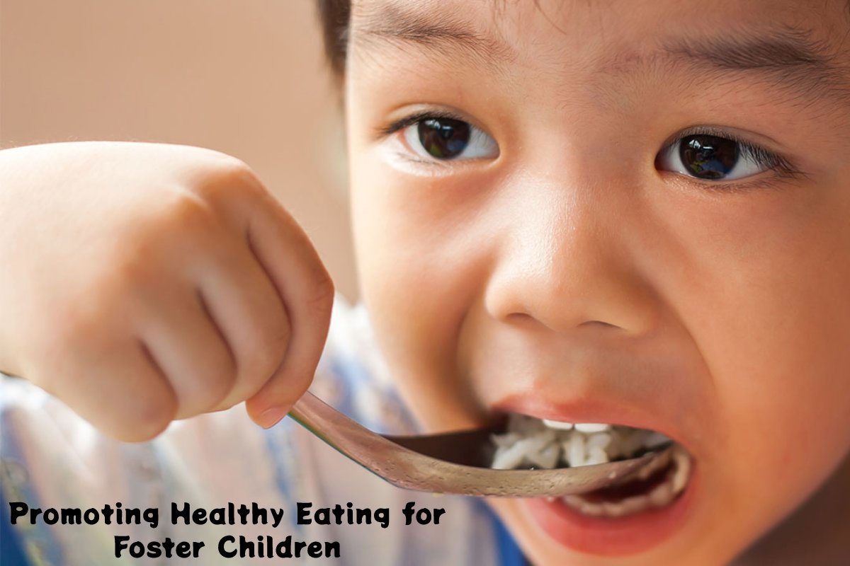 Promoting Healthy Eating for Foster Children – 2024