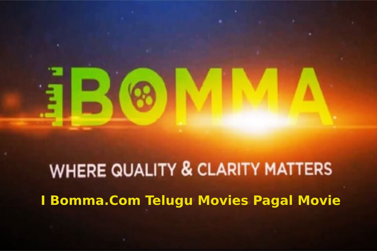 I Bomma.Com Telugu Movies Pagal Movie – The Complete Guide
