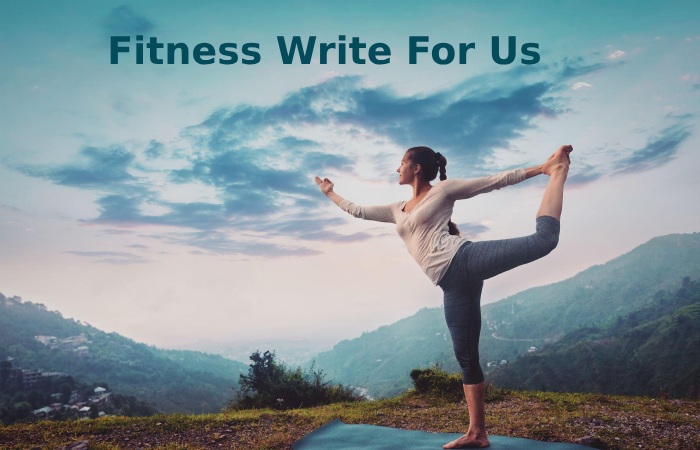 Fitness Write For Us