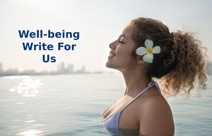 Well-being Write For Us