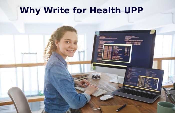 Why Write for Health UPP - Health Write For Us