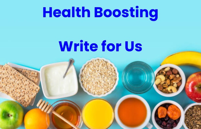 Health Boosting Write For Us