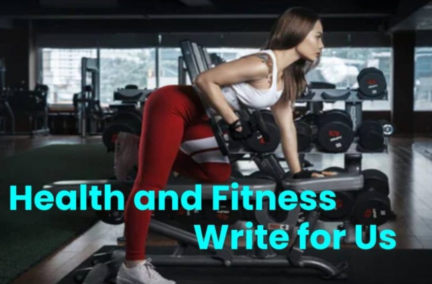 health and fitness write for us