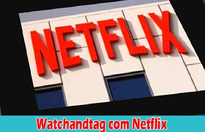 About Watchandtag Com Netflix Job