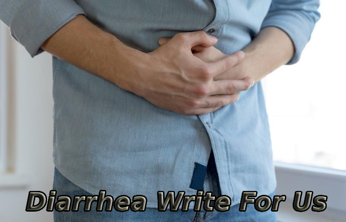 Diarrhea Write For Us