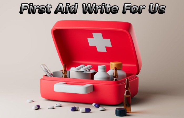 First Aid Write For Us