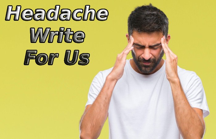 Headache Write For Us