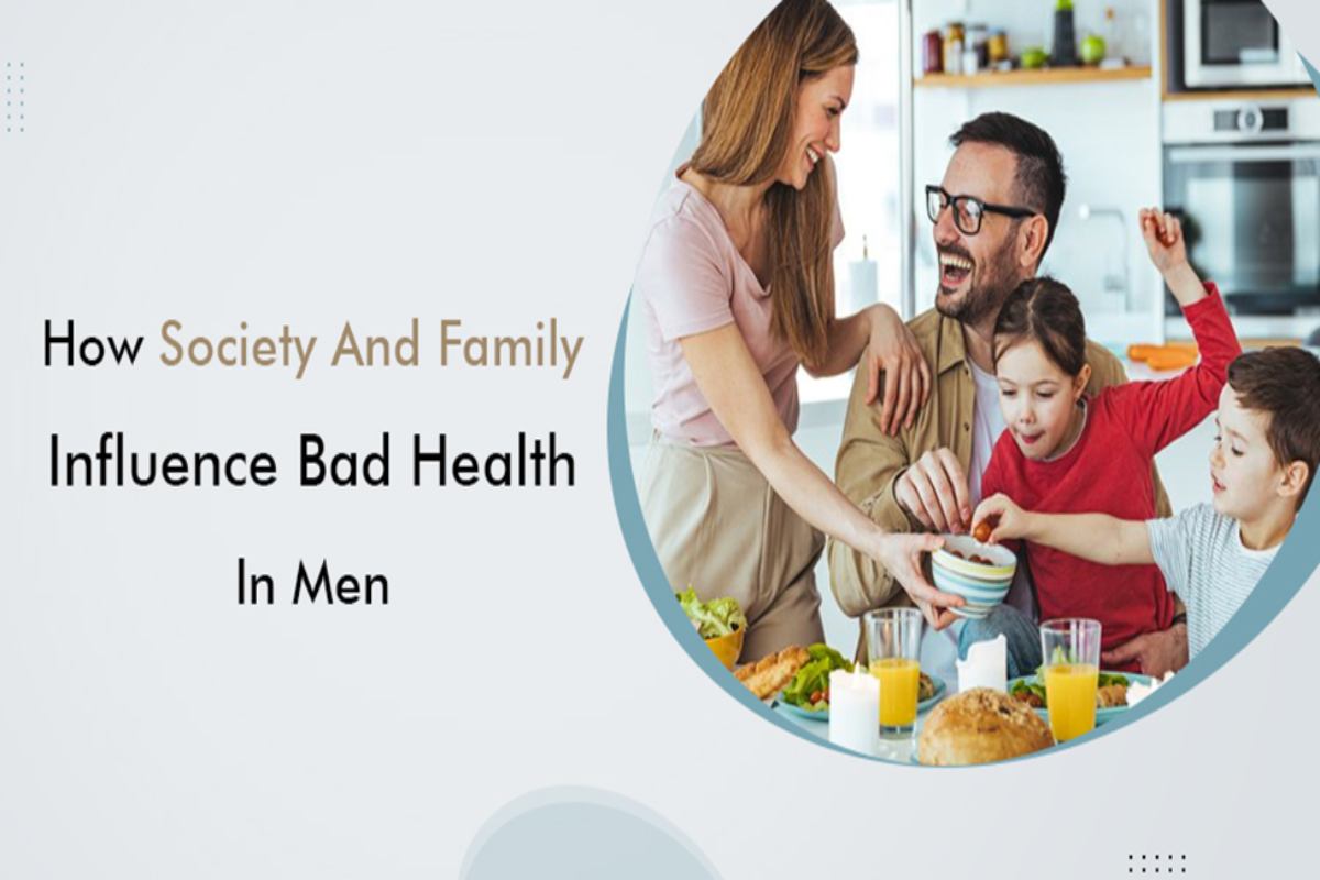 How Society and Family Influence Bad Health in Men