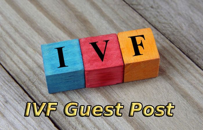 IVF Guest Post