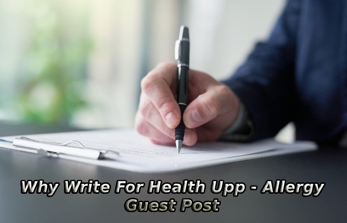 Why Write For Health Upp - Allergy Guest Post