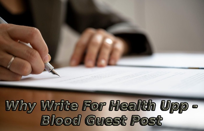 Why Write For Health Upp - Blood Guest Post