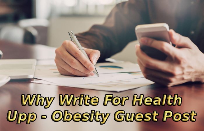 Why Write For Health Upp - Obesity Guest Post