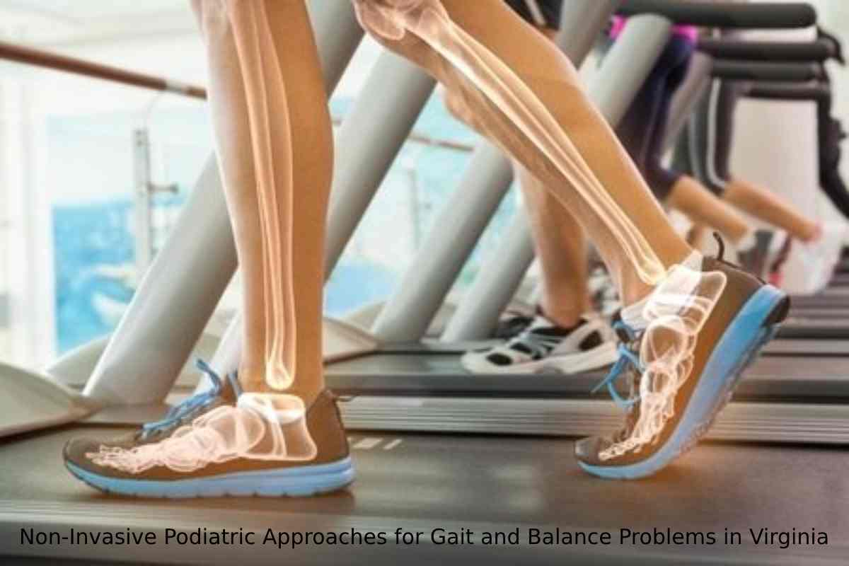Non-Invasive Podiatric Approaches for Gait and Balance Problems in Virginia