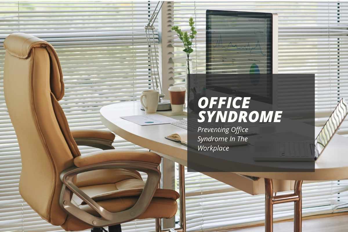 Preventing Office Syndrome In The Workplace